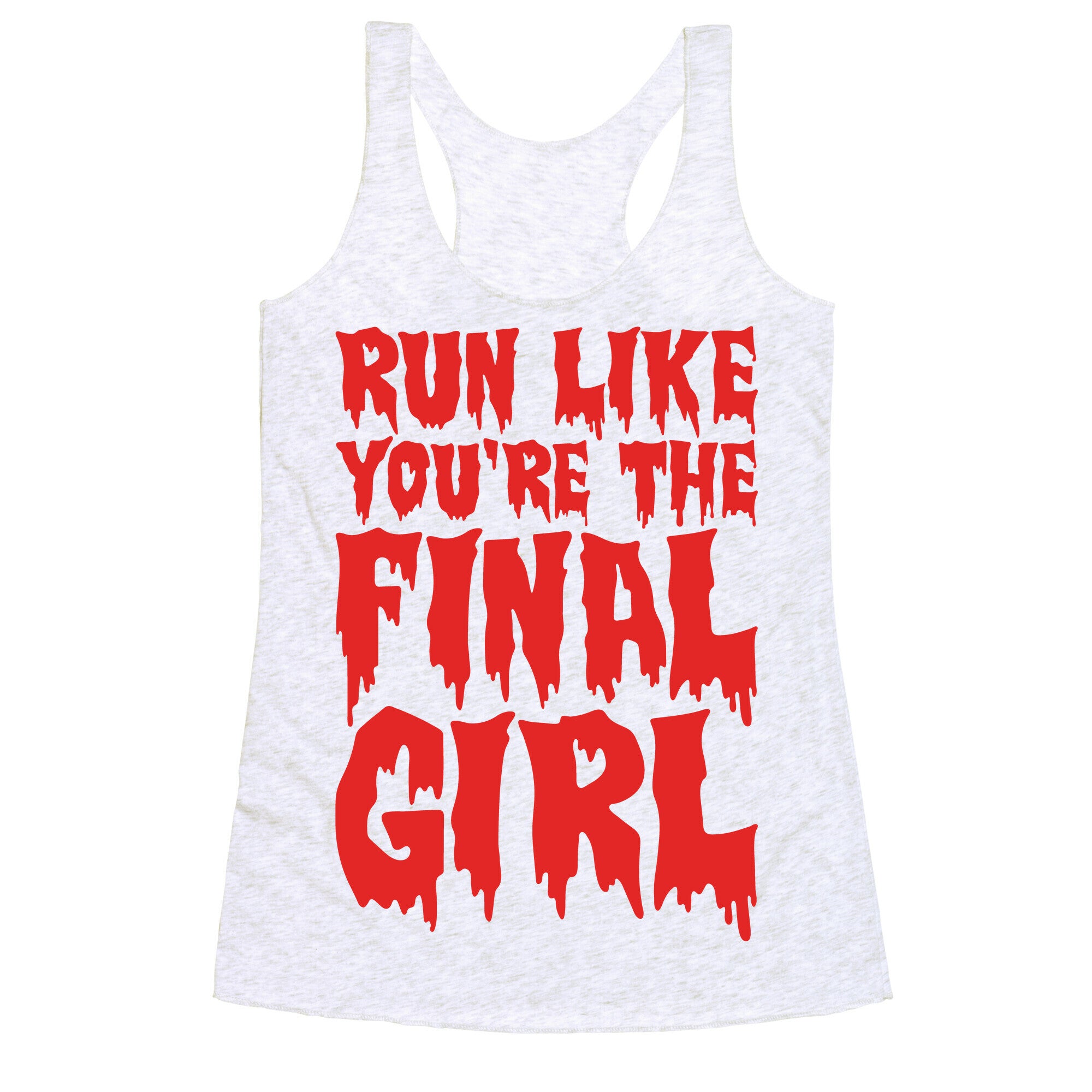 Run Like You're The Final Girl Racerback Tank